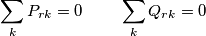 \sum\limits_{k}{P_{rk}=0}\,\,\,\,\,\,\,\,\,\,\,\,\,\sum\limits_{k}{Q_{rk}=0} \sum\limits_{k}{P_{rk}=0}\,\,\,\,\,\,\,\,\,\,\,\,\,\sum\limits_{k}{Q_{rk}=0}