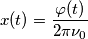 x(t) = \frac{\varphi(t)}{2\pi\nu_0} x(t) = \frac{\varphi(t)}{2\pi\nu_0}