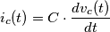 i_{c}(t) = C \cdot \frac{dv_{c}(t)}{dt}