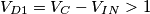 V_{D1} = V_{C} - V_{IN} > 1 V_{D1} = V_{C} - V_{IN} > 1