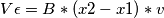 V\epsilon=B*(x2-x1)*v