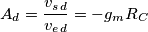 A_d = \frac{v_s_d}{v_e_d} = - g_m R_C A_d = \frac{v_s_d}{v_e_d} = - g_m R_C