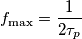 f_\text{max}=\frac{1}{2\tau_p}