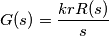 G(s)=\frac{krR(s)}{s}