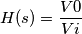 H(s)=\frac{V0}{Vi}