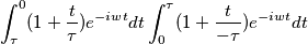 \int_{\tau}^{0}(1 + \frac{t}{\tau})e^{-iwt}dt \int_{0}^{\tau}(1 + \frac{t}{-\tau})e^{-iwt}dt