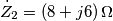 \dot{Z}_{2}=\left ( 8+j6 \right )\Omega