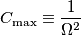 C_{\textrm{max}}\equiv\frac{1}{\Omega^2}