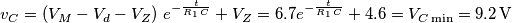 v_{C}=\left( V_{M}-V_{d}-V_{Z} \right)\,e^{-\frac{t}{R_{1}\,C}}+V_{Z}=6.7e^{-\frac{t}{R_{1}\,C}}+4.6=V_{C\min }=9.2\,\text{V}\quad v_{C}=\left( V_{M}-V_{d}-V_{Z} \right)\,e^{-\frac{t}{R_{1}\,C}}+V_{Z}=6.7e^{-\frac{t}{R_{1}\,C}}+4.6=V_{C\min }=9.2\,\text{V}\quad