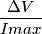 \frac{\Delta V}{Imax}