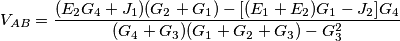 V_{AB}=\frac{(E_2G_4+J_1)(G_2+G_1)-[(E_1+E_2)G_1-J_2]G_4}{(G_4+G_3)(G_1+G_2+G_3)-G_3^2}