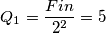 Q_{1}=\frac{Fin}{2^2}=5