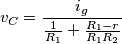 v_{C}=\frac{i_{g}}{\frac{1}{R_{1}}+\frac{R_{1}-r}{R_{1}R_{2}}}
