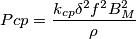 Pcp=\frac{ k_{cp} \delta ^{2}f^{2}B^{2}_{M}}{\rho }
