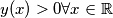 y(x)>0 \forall x \in \mathbb{R}