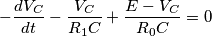 -\frac{dV_C}{dt}-\frac{V_C}{R_1C}+\frac{E-V_C}{R_0C}=0 -\frac{dV_C}{dt}-\frac{V_C}{R_1C}+\frac{E-V_C}{R_0C}=0