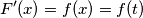 F'(x) = f(x) = f(t)