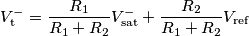 V_\text{t}^-=\frac{R_1}{R_1+R_2}V_\text{sat}^-+\frac{R_2}{R_1+R_2}V_\text{ref}