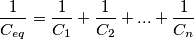 \frac{1}{C_{eq}}=\frac{1}{C_1}+\frac{1}{C_2}+...+\frac{1}{C_n}