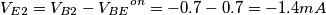 V_{E2} = V_{B2} - {V_{BE}}^{on} = -0.7 -0.7 = -1.4mA V_{E2} = V_{B2} - {V_{BE}}^{on} = -0.7 -0.7 = -1.4mA