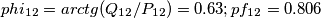 phi_{12}=arctg(Q_{12}/P_{12})=0.63; pf_{12}=0.806