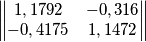 \begin{Vmatrix}  1,1792 & -0,316 \\-0,4175 & 1,1472 \end{Vmatrix}