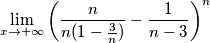 \lim_{x \to +\infty }\left (\frac{n}{n(1-\frac{3}{n})}-\frac{1}{n-3} \right )^{n} \lim_{x \to +\infty }\left (\frac{n}{n(1-\frac{3}{n})}-\frac{1}{n-3} \right )^{n}