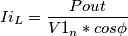 Ii_L=\frac{Pout}{V1_n*cos\phi}