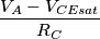 \frac{V_{A}-V_{CEsat}} {R_{C}} \frac{V_{A}-V_{CEsat}} {R_{C}}
