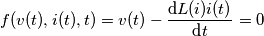 f(v(t),i(t),t)=v(t)-\frac{\text{d}L(i)i(t)}{\text{d}t}=0