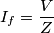 I_{f} =\frac{V}{Z}