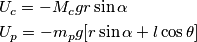 \begin{aligned} 
&U_c=-M_cgr\sin\alpha \\
&U_p=-m_pg[r\sin\alpha+l\cos\theta]
\end{aligned}