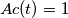 Ac(t)=1 Ac(t)=1