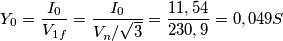 Y_{0}=\frac{I_{0}}{V_{1f}}=\frac{I_{0}}{V_{n}/\sqrt{3}}=\frac{11,54}{230,9}=0,049 S