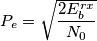 P_{e}=\sqrt{\frac{2E_{b}^{rx}}{N_0}}