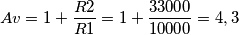 Av=1+\frac{R2}{R1}=1+\frac{33000}{10000}=4,3
