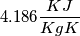 4.186 \frac{KJ}{KgK}