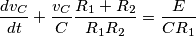 \frac{d v_C }{dt} + \frac{v_C}{C} \frac{R_1 + R_2}{R_1 R_2} = \frac{E}{C R_1} \frac{d v_C }{dt} + \frac{v_C}{C} \frac{R_1 + R_2}{R_1 R_2} = \frac{E}{C R_1}