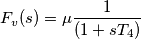 F_{v}(s)=\mu \frac{1}{(1+sT_{4})}