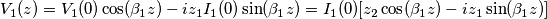 V_1(z)=V_1(0)\cos(\beta_1z)-iz_1I_1(0)\sin(\beta_1z)=I_1(0)[z_2\cos(\beta_1z)-iz_1\sin(\beta_1z)]