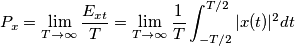 P_x = \lim_{T\rightarrow \infty} \frac{E_{xt}}{T} = \lim_{T\rightarrow \infty} \frac{1}{T} \int_{-T/2}^{T/2} |x(t)|^2dt