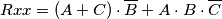 Rxx= (A+C)\cdot \overline{B} + A\cdot B \cdot \overline{C} Rxx= (A+C)\cdot \overline{B} + A\cdot B \cdot \overline{C}