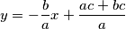 y = - \frac{b}{a} x + \frac{ac + bc}{a}