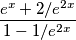 \frac{e^x + 2/e^{2x}}{1-1/e^{2x}}