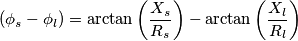 (\phi _{s}-\phi _{l})=\arctan \left( \frac{X_{s}}{R_{s}} \right)-\arctan \left( \frac{X_{l}}{R_{l}} \right) (\phi _{s}-\phi _{l})=\arctan \left( \frac{X_{s}}{R_{s}} \right)-\arctan \left( \frac{X_{l}}{R_{l}} \right)