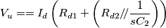 V_u==I_d\left (R_{d1}+\left(R_{d2}/\!/\frac{1}{sC_2}\right)\right )