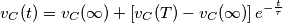 {{v}_{C}}(t)={{v}_{C}}(\infty )+\left[ {{v}_{C}}(T)-{{v}_{C}}(\infty ) \right]{{e}^{-\frac{t}{\tau }}}