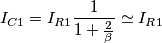 I_{C1}=I_{R1}\frac{1}{1+\frac{2}{\beta }}\simeq I_{R1}