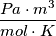 \frac{ Pa \cdot m^{3}}{ mol \cdot K}