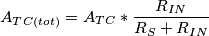 {{A}_{TC(tot)}}={{A}_{TC}}*{\frac {{R}_{IN}} {{R}_{S}+{{R}_{IN}}}}